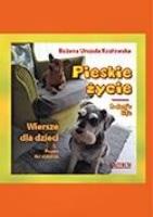 Okładka książki Pieskie życie. Wiersze dla dzieci, dwujęzyczne