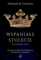 Plantageneci T.2 Wspaniałe stulecie. Autor: Thomas B. Costain. SmakLiter.pl Okładka książki Plantageneci T.2 Wspaniałe stulecie
