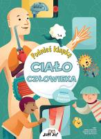 Podnieś klapkę Ciało człowieka. Autor: Enrica Soroldoni, Emanuela Pagliari, Diego Mattarelli (tekst); Rossella Trionfetti (ilustracje). SmakLiter.pl Okładka książki Podnieś klapkę Ciało człowieka