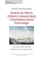 Podróż do Włoch Elżbiety Lubomirskiej i... Autor: Witold Dobrowolski. SmakLiter.pl Okładka książki Podróż do Włoch Elżbiety Lubomirskiej i..