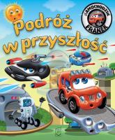 Podróż w przyszłość. Samochodzik Franek. Autor: Karolina Górska. SmakLiter.pl Okładka książki Podróż w przyszłość. Samochodzik Franek