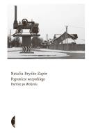 Pogranicze wszystkiego. Podróże po Wołyniu. Autor: Natalia Bryżko-Zapór. SmakLiter.pl Okładka książki Pogranicze wszystkiego. Podróże po Wołyniu
