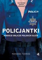 Policjantki. Kobiece oblicze polskich służb. Autor: Marianna Fijewska. SmakLiter.pl Okładka książki Policjantki. Kobiece oblicze polskich służb
