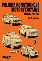 Polskie konstrukcje motoryzacyjne 1966-1970. Autor: Dzieliński Andrzej. SmakLiter.pl Okładka książki Polskie konstrukcje motoryzacyjne 1966-1970