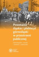 Powstania śląskie i plebiscyt górnośląski w przestrzeni publicznej. Autor: Fic Maciej, Węcki Mirosław. SmakLiter.pl Okładka książki Powstania śląskie i plebiscyt górnośląski w przestrzeni publicznej