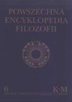 Powszechna Encyklopedia Filozofii t.6 K-M. Autor:   Praca zbiorowa. SmakLiter.pl Okładka książki Powszechna Encyklopedia Filozofii t.6 K-M