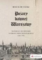 Pożary dawnej Warszawy. Autor: Ulicki Bogusław. SmakLiter.pl Okładka książki Pożary dawnej Warszawy
