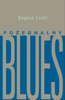 Pożegnalny blues. Autor: Bogdan Loebl. SmakLiter.pl Okładka książki Pożegnalny blues