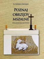 Poznaj obrzędy mszalne. Autor: ks. Kazimierz Matwiejuk. SmakLiter.pl Okładka książki Poznaj obrzędy mszalne