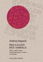 Praca Kaliope. Eros i narracja. Autor: Kopacki Andrzej. SmakLiter.pl Okładka książki Praca Kaliope. Eros i narracja