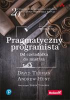 Pragmatyczny programista Od czeladnika do mistrza.. Autor: Thomas David, Hunt Andrew. SmakLiter.pl Okładka książki Pragmatyczny programista Od czeladnika do mistrza.