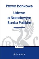 Prawo bankowe Ustawa o Narodowym Banku Polskim. Autor: Opracowanie zbiorowe. SmakLiter.pl Okładka książki Prawo bankowe Ustawa o Narodowym Banku Polskim