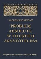 Okładka książki Problem Absolutu w filozofii Arystotelesa