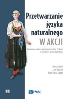 Przetwarzanie języka naturalnego w akcji. Autor: Lane Hobson, Howard Cole, Hapke Hannes. SmakLiter.pl Okładka książki Przetwarzanie języka naturalnego w akcji