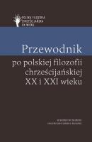 Przewodnik po polskiej filozofii chrześcijańskiej. Autor: Piotr S. Mazur, Skrzydlewski Paweł. SmakLiter.pl Okładka książki Przewodnik po polskiej filozofii chrześcijańskiej
