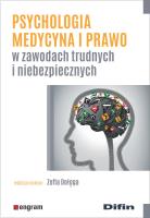 Okładka książki Psychologia medycyna i prawo w zawodach trudnych i niebezpiecznych