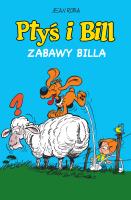 Ptyś i Bill T.8 Zabawy Billa. Autor: Jean Roba. SmakLiter.pl Okładka książki Ptyś i Bill T.8 Zabawy Billa