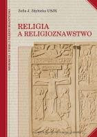 Religia a religioznawstwo. Autor: Zofia J. Zdybicka USJK. SmakLiter.pl Okładka książki Religia a religioznawstwo