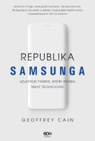 Republika Samsunga. Autor: Cain Geoffrey. SmakLiter.pl Okładka książki Republika Samsunga