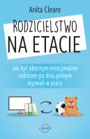 Rodzicielstwo na etacie. Autor: Cleare Anita. SmakLiter.pl Okładka książki Rodzicielstwo na etacie