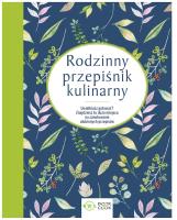 Rodzinny przepiśnik kulinarny. Autor: Opracowanie zbiorowe. SmakLiter.pl Okładka książki Rodzinny przepiśnik kulinarny