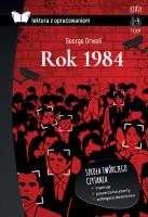 Rok 1984. Lektura z opracowaniem (oprawa twarda). Autor: Orwell George. SmakLiter.pl Okładka książki Rok 1984. Lektura z opracowaniem (oprawa twarda)
