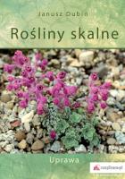 Rośliny ogrodów skalnych. Uprawa. Autor: JANUSZ DUBIN. SmakLiter.pl Okładka książki Rośliny ogrodów skalnych. Uprawa