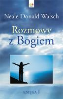 Rozmowy z Bogiem Księga I (twarda oprawa). Autor: Neale Donald Walsch. SmakLiter.pl Okładka książki Rozmowy z Bogiem Księga I (twarda oprawa)