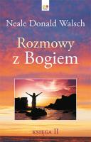 Rozmowy z Bogiem Księga II (twarda oprawa). Autor: Neale Donald Walsch. SmakLiter.pl Okładka książki Rozmowy z Bogiem Księga II (twarda oprawa)