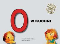 Samogłoski ustne nr 3 O w kuchni. Autor: Skrzypiec Łucja Iwona Mich. SmakLiter.pl Okładka książki Samogłoski ustne nr 3 O w kuchni
