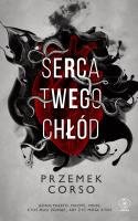 Serca twego chłód. Autor: Corso Przemek. SmakLiter.pl Okładka książki Serca twego chłód