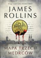 Sigma Force T.2 Mapa trzech mędrców BR w.2016. Autor: Rollins James. SmakLiter.pl Okładka książki Sigma Force T.2 Mapa trzech mędrców BR w.2016