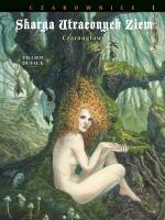 Skarga Utraconych Ziem T.1 Czarownice ... Autor: Dufaux Jean. SmakLiter.pl Okładka książki Skarga Utraconych Ziem T.1 Czarownice ..