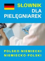 Słownik dla pielęgniarek pol-niem. niem-pol.. Autor: praca zbuiorowa. SmakLiter.pl Okładka książki Słownik dla pielęgniarek pol-niem. niem-pol.