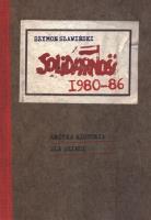 Solidarność 1980-86 krótka historia dla dzieci. Autor: Sławiński Szymon. SmakLiter.pl Okładka książki Solidarność 1980-86 krótka historia dla dzieci
