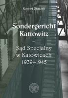 Okładka książki Sondergericht Kattowitz Sąd Specjalny w Katowicach 1939-1945