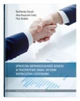 Społeczna odpowiedzialność biznesu w perspektywie zmian i wyzwań współczesnej gospodarki. Autor: Zinczuk Bartłomiej, Kasprzak-Czelej Anna, Bolibok Piotr. SmakLiter.pl Okładka książki Społeczna odpowiedzialność biznesu w perspektywie zmian i wyzwań współczesnej gospodarki