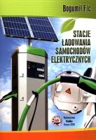 Stacje ładowania samochodów elektrycznych. Autor: Fic Bogumił. SmakLiter.pl Okładka książki Stacje ładowania samochodów elektrycznych