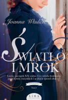Światło i mrok. Trylogia lwowska. Tom 2. Autor: Joanna Wtulich. SmakLiter.pl Okładka książki Światło i mrok. Trylogia lwowska. Tom 2
