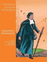 Szaleniec Ewangelii. Święty Ludwik-Maria Grignion. Autor:   Praca zbiorowa. SmakLiter.pl Okładka książki Szaleniec Ewangelii. Święty Ludwik-Maria Grignion