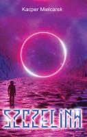 Szczelina. Autor: Kacper Mielcarek. SmakLiter.pl Okładka książki Szczelina