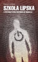 Okładka książki Szkoła lipska i systematyczna destrukcja edukacji