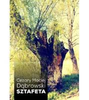 Sztafeta. Autor: Dąbrowski Cezary Maciej. SmakLiter.pl Okładka książki Sztafeta