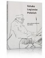 Sztuka Legionów Polskich. Autor: praca zbiorowa. SmakLiter.pl Okładka książki Sztuka Legionów Polskich