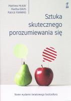 Sztuka skutecznego porozumiewania się (wyd. 2021). Autor: Matthew McKay, Martha Davis, Patrick Fanning. SmakLiter.pl Okładka książki Sztuka skutecznego porozumiewania się (wyd. 2021)