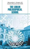 The Lublin Philosophical School. Autor: Mieczysław A. Krąpiec OP, Andrzej Maryniarczyk SDB. SmakLiter.pl Okładka książki The Lublin Philosophical School