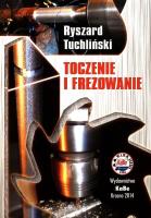 Toczenie i frezowanie. Autor: Tuchliński Ryszard. SmakLiter.pl Okładka książki Toczenie i frezowanie