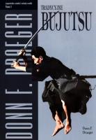 Tradycyjne bujutsu. Autor: Draeger Donn F.. SmakLiter.pl Okładka książki Tradycyjne bujutsu