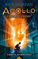 Ukryta wyrocznia. Apollo i boskie próby. Tom 1 wyd. 2021. Autor: Rick Riordan. SmakLiter.pl Okładka książki Ukryta wyrocznia. Apollo i boskie próby. Tom 1 wyd. 2021