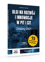 Ulgi na rozwój i innowacje w PIT i CIT Zmiany 2021. Autor: Kowalski Radosław. SmakLiter.pl Okładka książki Ulgi na rozwój i innowacje w PIT i CIT Zmiany 2021
